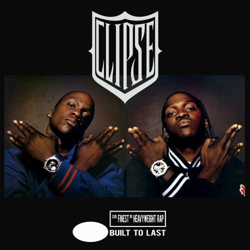 The Clipse - Built To Last Mix
