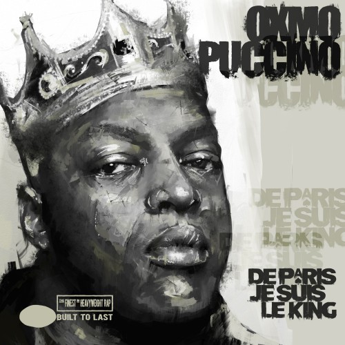 OXMO PUCCINO - De paris je suis le King - Built to last MIX