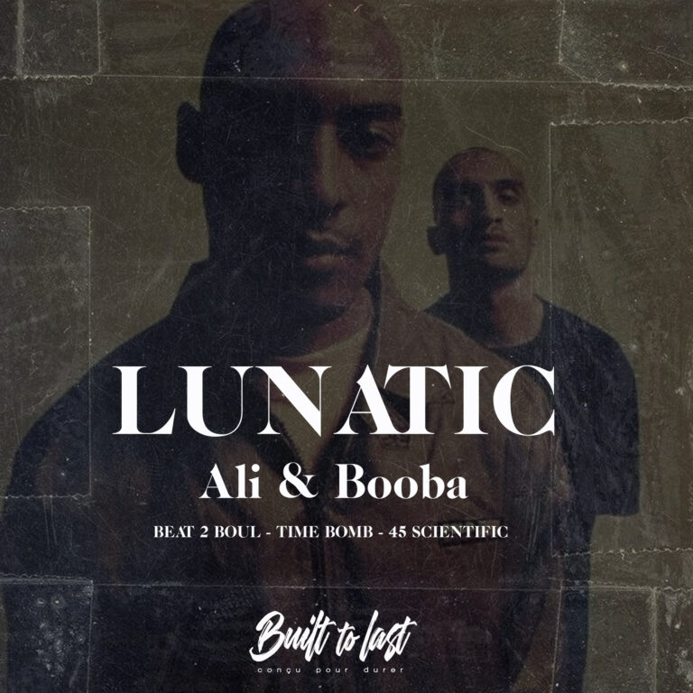 LUNATIC – Ali & Booba | Conçu pour durer